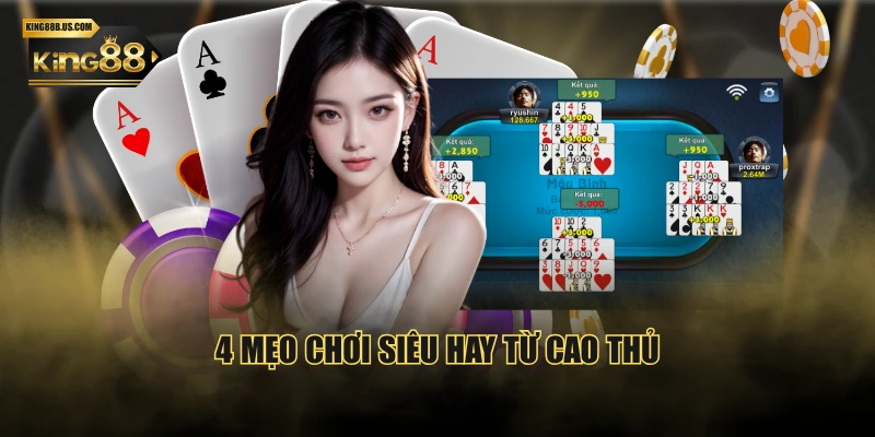 4 mẹo chơi siêu hay từ cao thủ