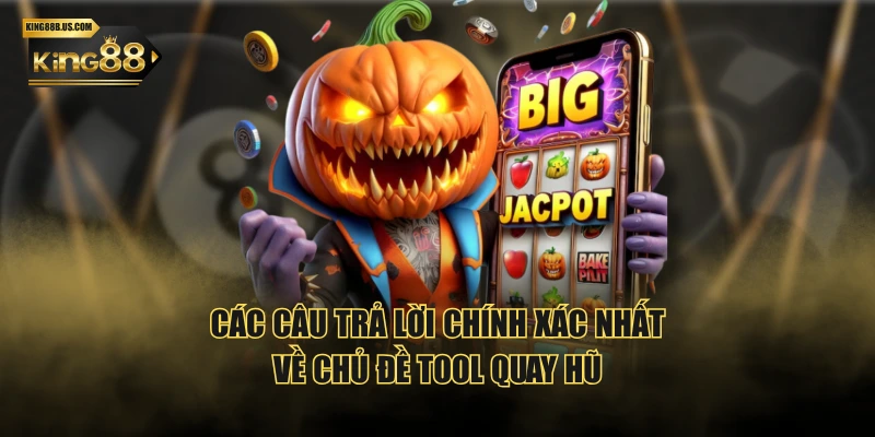 Các câu trả lời chính xác nhất về chủ đề tool quay hũ