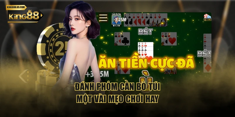 Đánh phỏm cần bỏ túi một vài mẹo chơi hay