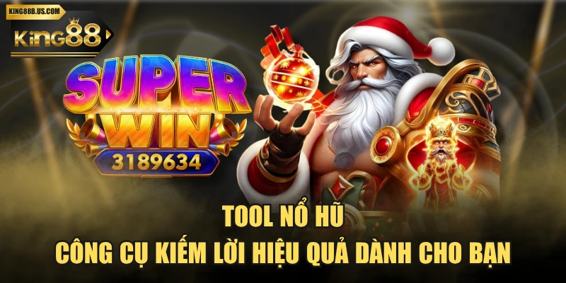 Tool Nổ Hũ - Công Cụ Kiếm Lời Hiệu Quả Dành Cho Bạn