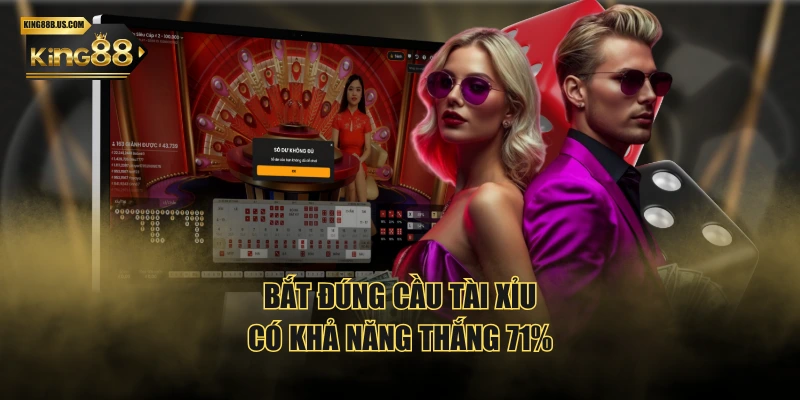 Bắt đúng cầu Tài Xỉu có khả năng thắng 71%