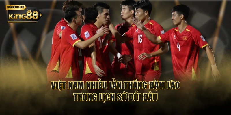 Việt Nam nhiều lần thắng đậm Lào trong lịch sử đối đầu